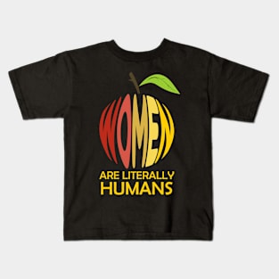Embrace Sarcasm with this "Women Are Literally Human Kids T-Shirt